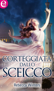 Leggi Libri online Corteggiata dallo sceicco (eLit)
