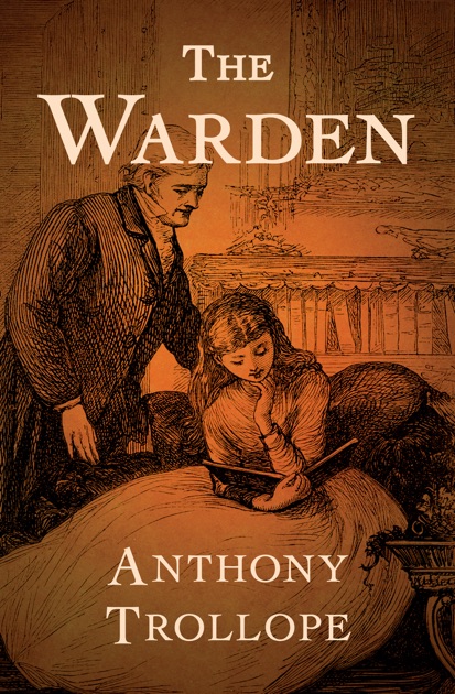 The Warden By Anthony Trollope On Apple Books