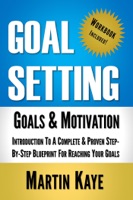 Goal Setting (Workbook Included): Goals and Motivation