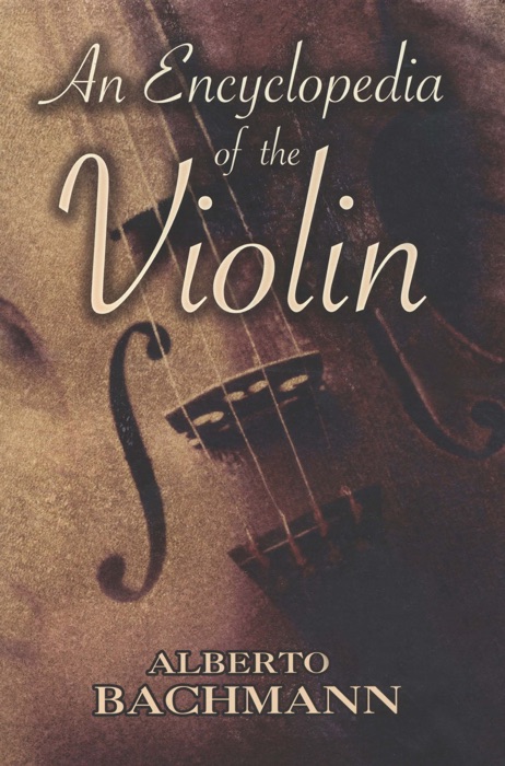 An Encyclopedia of the Violin