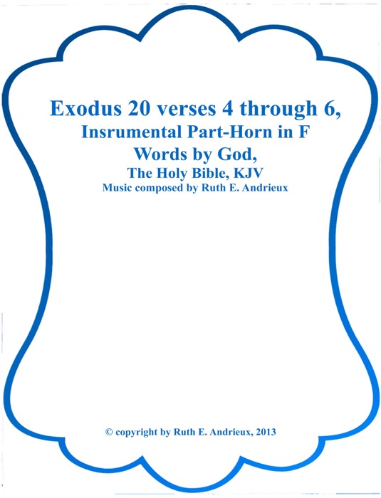 Exodus 20 verses 4 through 6, Instrumental Part-Horn in F