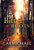 Bitter Roots - C.J. Carmichael