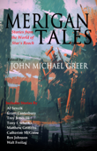 Merigan Tales: Stories from the World of Star's Reach - John Michael Greer