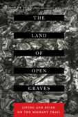 The Land of Open Graves - Jason De León