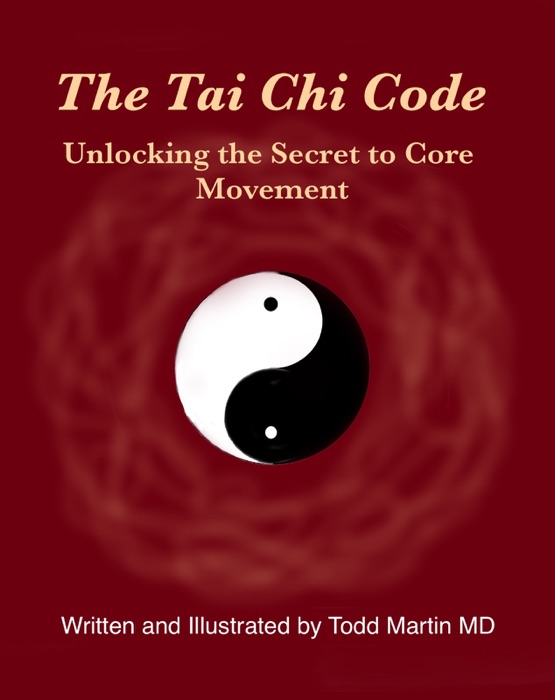 The Tai Chi Code: Unlocking the Secret to Core Movement