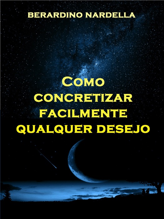 Como concretizar facilmente qualquer desejo