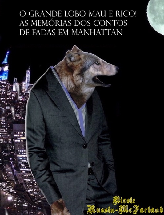 O Grande Lobo Mau é Rico! As Memórias dos Contos de Fadas em Manhattan