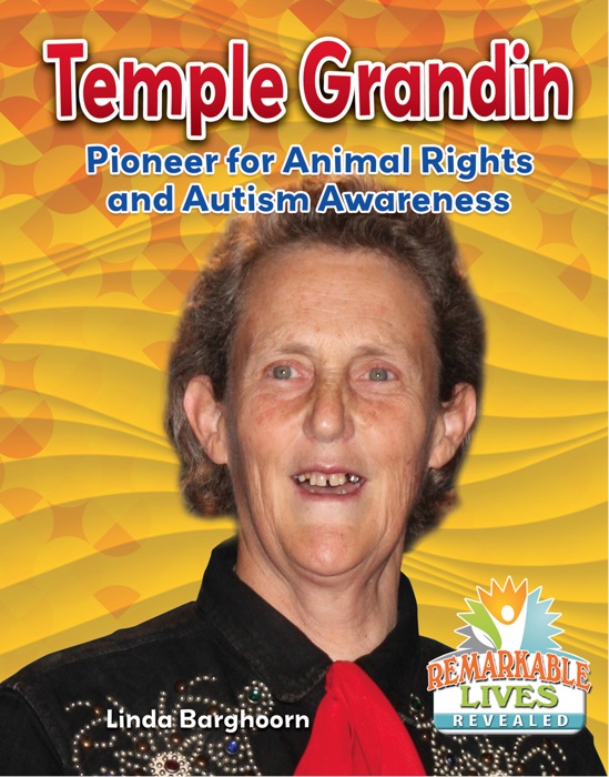 Temple Grandin: Pioneer for Animal Rights and Autism Awareness