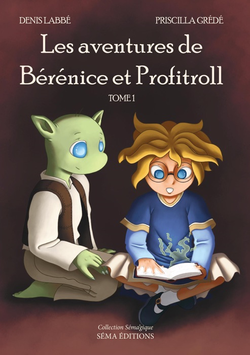 Les Aventures de Bérénice et Profitroll, tome 1