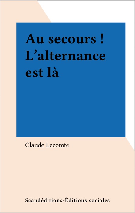 Au secours ! L'alternance est là