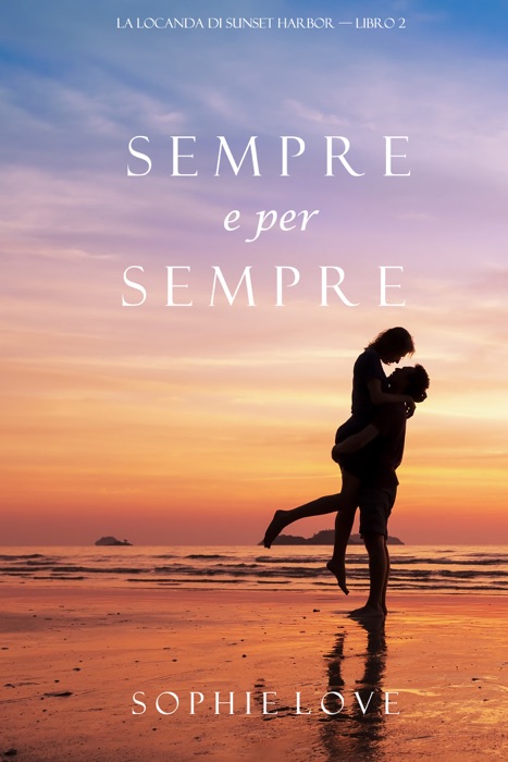 Sempre e per sempre (La Locanda di Sunset Harbor — Libro 2)