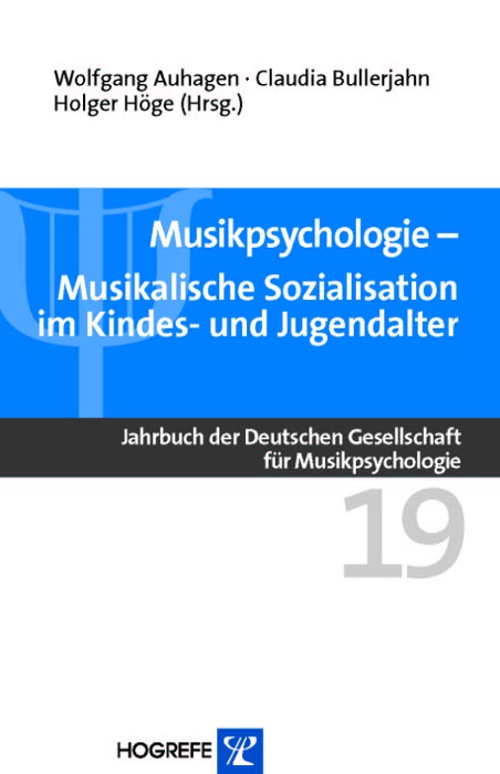 Musikpsychologie. Jahrbuch der Deutschen Gesellschaft für Musikpsychologie / Musikalische Sozialisation im Kindes- und Jugendalter