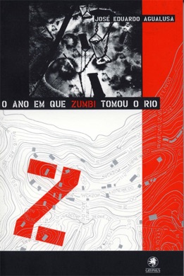 Capa do livro O Ano em que Zumbi Tomou o Rio de José Eduardo Agualusa