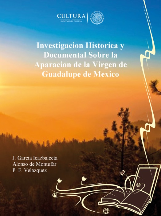 Investigacion Historica y Documental Sobre la Aparicion de la Virgen de Guadalupe de Mexico