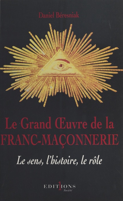 Le Grand Œuvre de la franc-maçonnerie