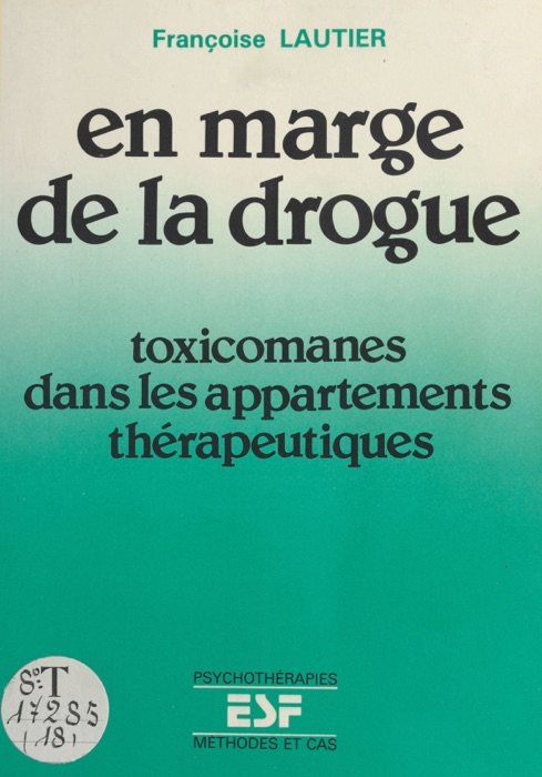 En marge de la drogue : Toxicomanes dans les appartements thérapeutiques