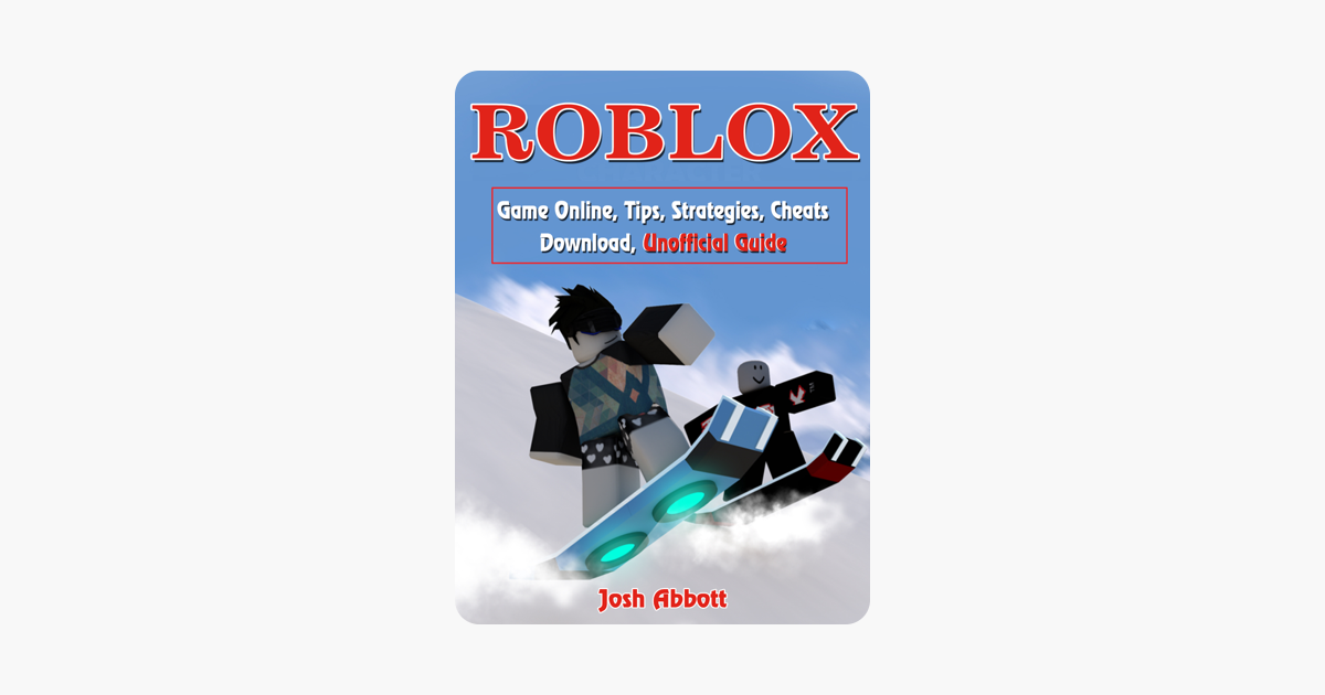 Roblox Game Online Tips Strategies Cheats Download Unofficial Guide - 