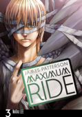 Maximum Ride: The Manga, Vol. 3 - James Patterson & NaRae Lee