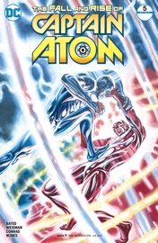 The Fall and Rise of Captain Atom (2017-) #5 - Cary Bates, Greg Weisman & Will Conrad by  Cary Bates, Greg Weisman & Will Conrad PDF Download