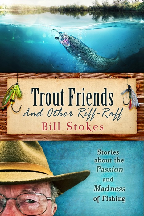 Trout Friends and Other Riff-Raff