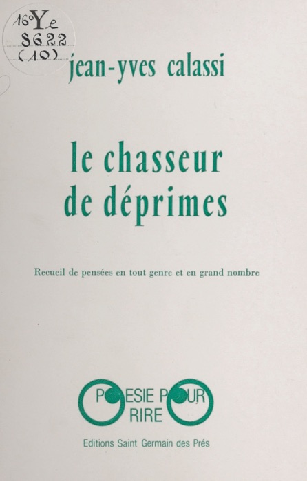 Le chasseur de déprimes : recueil de pensées en tout genre et en grand nombre