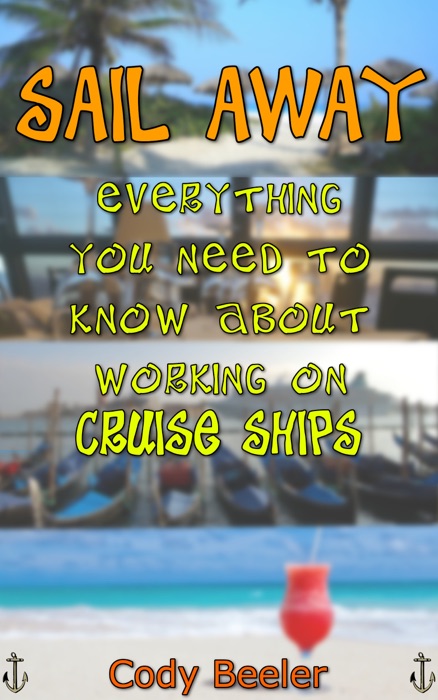 Sail Away: Everything You Need to Know About Working on Cruise Ships