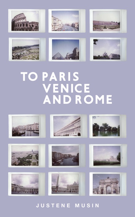 To Paris, Venice and Rome