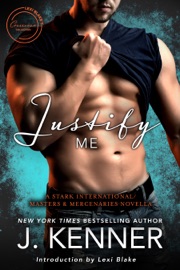 Justify Me: A Stark International/Masters and Mercenaries Novella - J. Kenner by  J. Kenner PDF Download