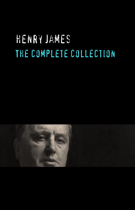 Henry James: The Complete Collection