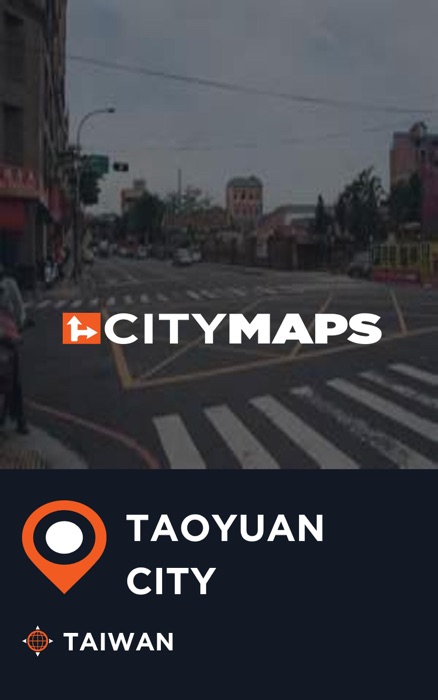 City Maps Taoyuan City Taiwan