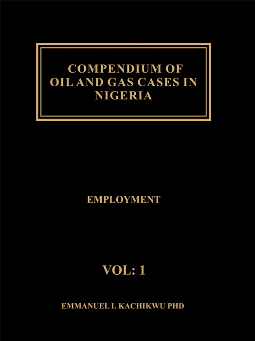 Compendium of Oil and Gas Cases in Nigeria, Volume 1