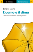 L'uomo e il clima - Bruno Carli