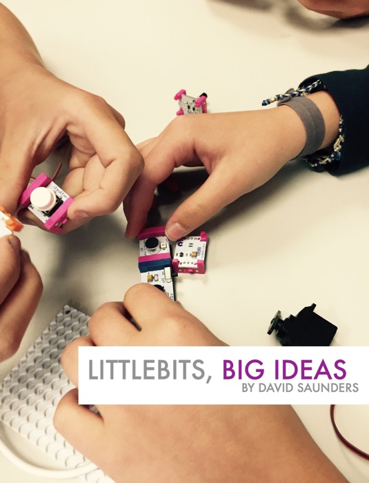 LittleBits, Big Ideas