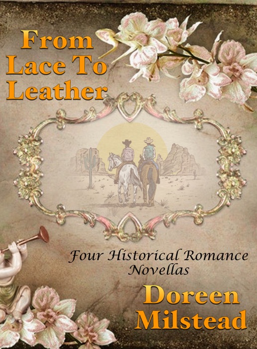From Lace To Leather: Four Historical Romance Novellas