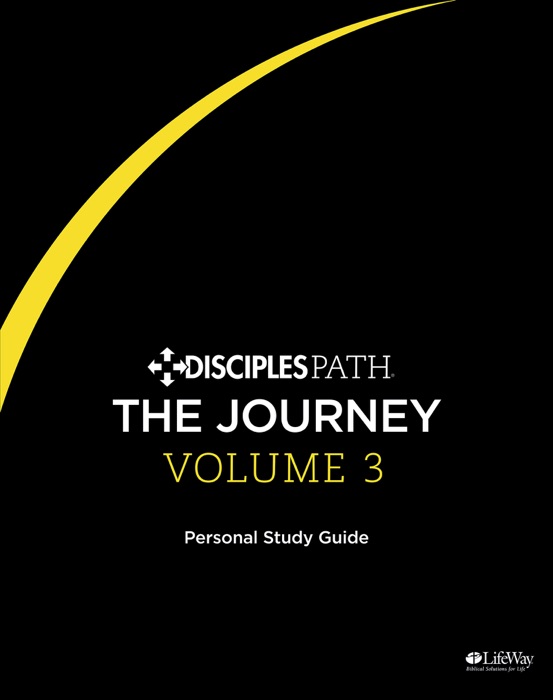 Disciples Path: The Journey Volume 3 Personal Study Guide