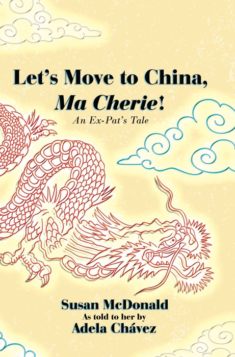 Let's Move to China, Ma Cherie!