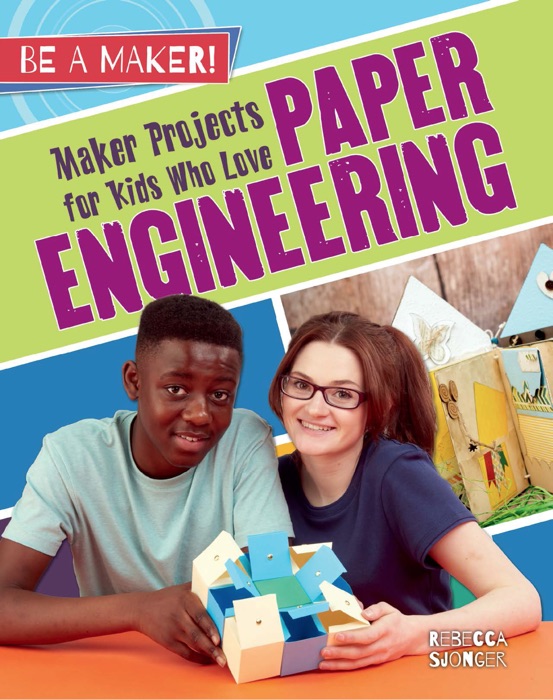 Maker Projects for Kids Who Love Paper Engineering