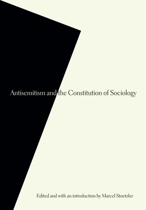 Antisemitism and the Constitution of Sociology