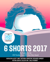 Kathleen Alcott, Bret Anthony Johnston, Richard Lambert, Victor Lodato, Celeste Ng & Sally Rooney - Six Shorts 2017 artwork