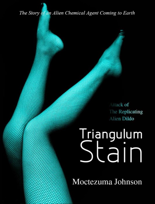 Triangulum Stain: Attack of the Replicating Alien Dildos