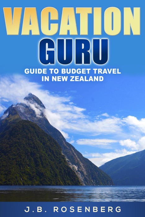 Vacation Guru Guide to Budget Travel in New Zealand