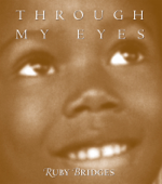 Through My Eyes: Ruby Bridges - Margo Lundell & Ruby Bridges