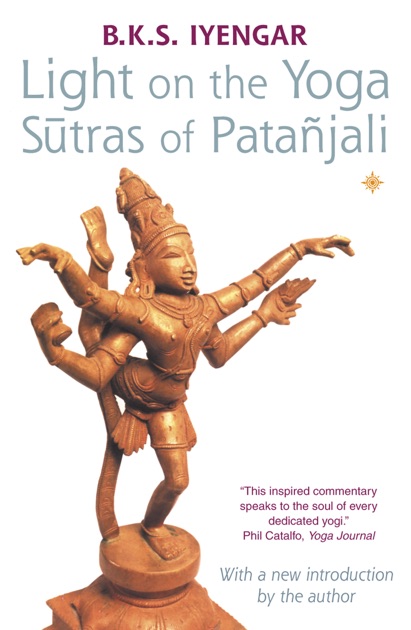 light on the yoga sutras of patanjali by bks iyengar