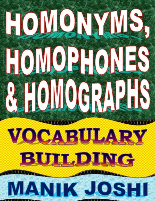 Homonyms, Homophones and Homographs