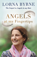 Lorna Byrne - Angels at My Fingertips: The Sequel to Angels in My Hair artwork