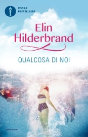 Qualcosa di noi - Elin Hilderbrand