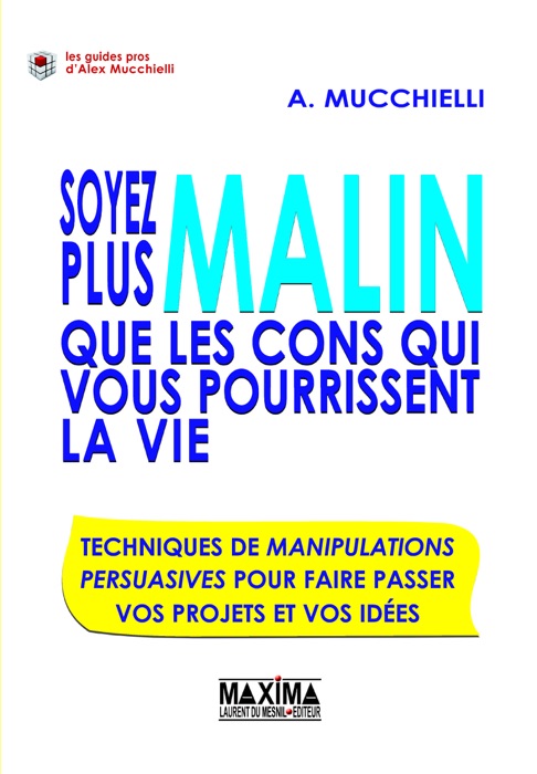 Soyez plus malin que les cons qui vous pourrissent la vie !