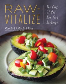 Raw-Vitalize: The Easy, 21-Day Raw Food Recharge - Mimi Kirk & Mia Kirk White