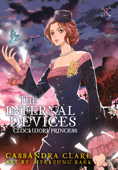 The Infernal Devices: Clockwork Princess - Cassandra Clare & HyeKyung Baek