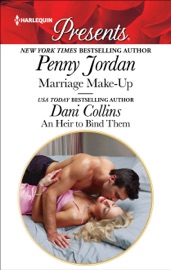 Marriage Make-Up & An Heir to Bind Them - Penny Jordan & Dani Collins by  Penny Jordan & Dani Collins PDF Download